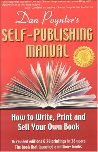 9781568601342: Dan Poynter's Self-publishing Manual: How to Write, Print, And Sell Your Own Book