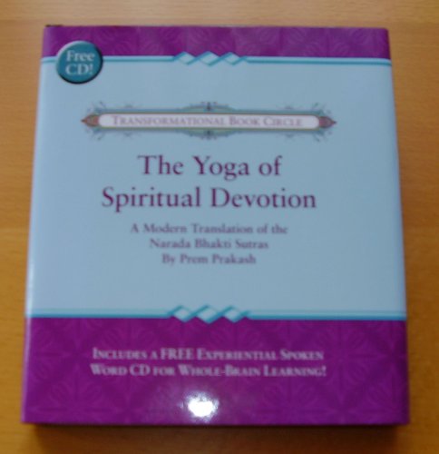 Stock image for The Yoga of Spiritual Devotion A Modern Translation of the Narada Bhakti Sutras (Transformational Bo for sale by HPB Inc.