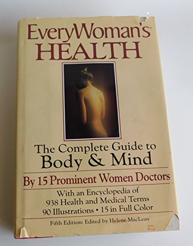 Beispielbild fr Every Woman's Health: The Complete Guide to Body & Mind by 15 Prominent Women Doctors zum Verkauf von Wonder Book