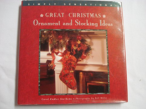 Simply Sensational: Great Christmas Ornament & Stocking Ideas (Simply Sensational) (9781568650234) by Carol Endler Sterbenz