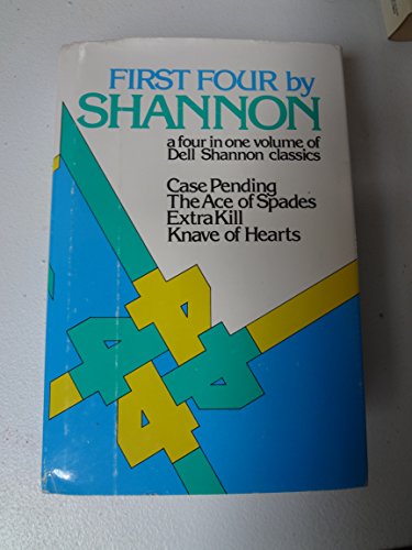 First Four By Shannon: Case Pending. The Ace of Spades. Extra Kill. Knave of Hearts. (One Volume)