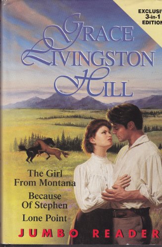 The Girl Of Montana; Because Of Stephen; Lone Point - Jumbo Reader #1 (9781568651026) by Hill, Grace Livingston