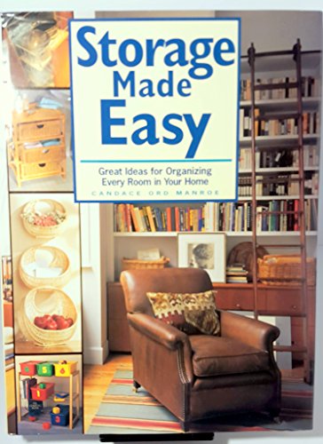 Stock image for Storage Made Easy : Great Ideas for Organizing Everything in Your Home for sale by Half Price Books Inc.
