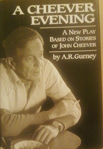 Beispielbild fr A Cheever evening: A new play based on stories of John Cheever zum Verkauf von Wonder Book