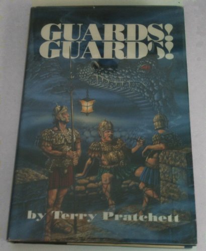 Guards! Guards! by Terry Pratchett Guards! Guards! by Terry Pratchett