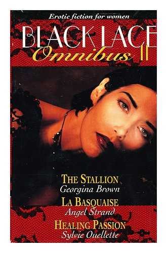 Stock image for Black Lace II Omnibus The Stallion / La Basquaise / Healing Passion for sale by HPB-Diamond