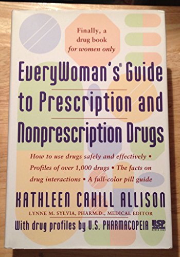 Stock image for Everywoman's guide to prescription and nonprescription drugs for sale by Half Price Books Inc.