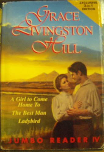 Stock image for A Girl to Come Home To/The Best Man/Ladybird (Grace Livingston Hill Jumbo Reader) for sale by Goodwill Books