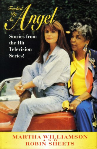 Imagen de archivo de Touched By An Angel: Stories from the Hit Television Series a la venta por Crotchety Rancher's Books