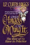 Beispielbild fr Only Angels Can Wing It: The Rest of Us Have to Have Practice zum Verkauf von Book Lover's Warehouse