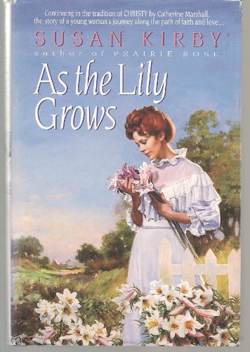 Beispielbild fr As the Lily Grows (Prairie Rose Series #2) zum Verkauf von SecondSale
