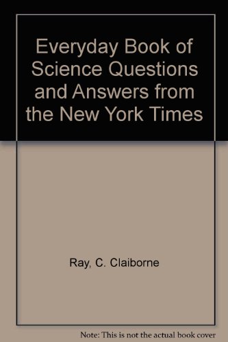 Imagen de archivo de Everyday Book of Science Questions and Answers from the New York Times a la venta por Better World Books