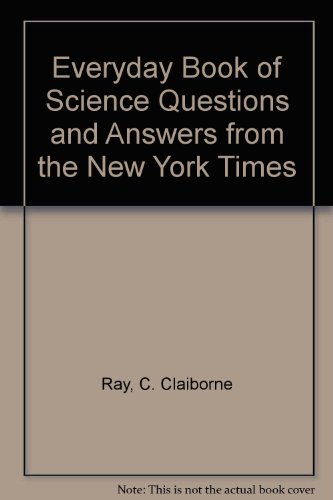 Stock image for Everyday Book of Science Questions and Answers from the New York Times for sale by Better World Books