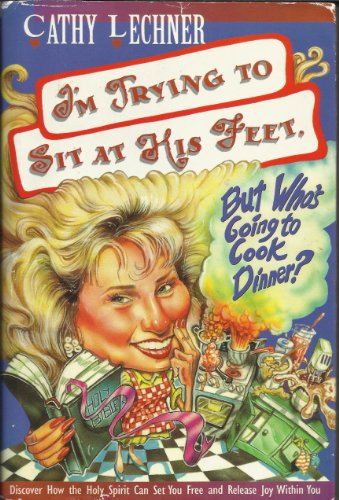 Imagen de archivo de I Am Trying to Sit at His Feet But Who's Going to Cook His Dinner? a la venta por Better World Books