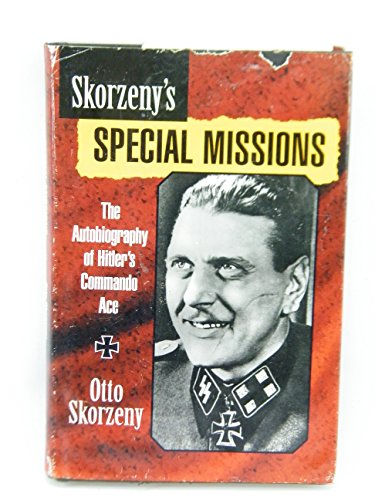 Imagen de archivo de Skorzeny's Special Missions: The Memoirs of the Most Dangerous Man in Europe a la venta por HPB-Diamond