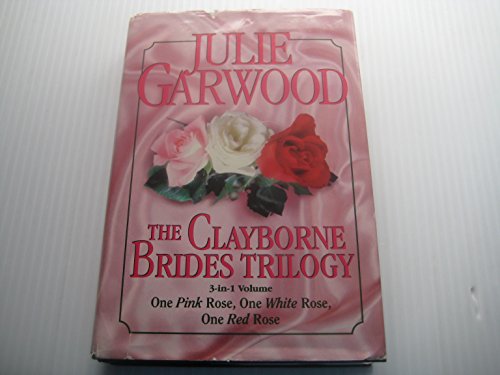 Imagen de archivo de The Clayborne Brides : One Pink Rose, One White Rose, One Red Rose a la venta por Gulf Coast Books