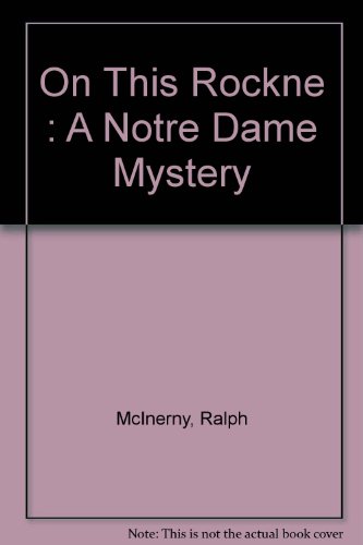 Stock image for On This Rockne : A Notre Dame Mystery for sale by Ravin Books