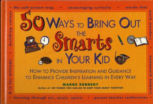 Imagen de archivo de 50 WAYS TO BRING OUT THE SMARTS IN YOUR KID a la venta por Neil Shillington: Bookdealer/Booksearch