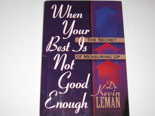 Stock image for When Your Best Is Not Good Enough by Dr. Kevin Leman (1997) Hardcover for sale by Nealsbooks