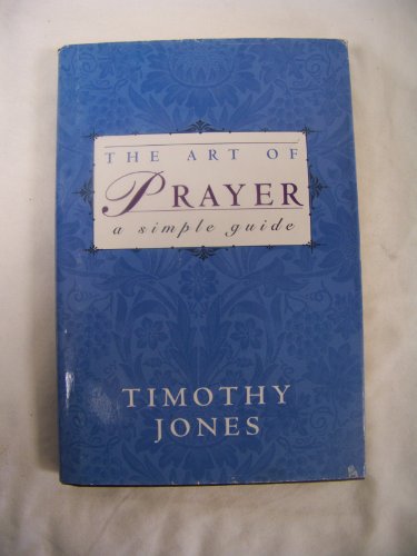 Beispielbild fr The Art Of Prayer - A Simple Guide zum Verkauf von Wonder Book