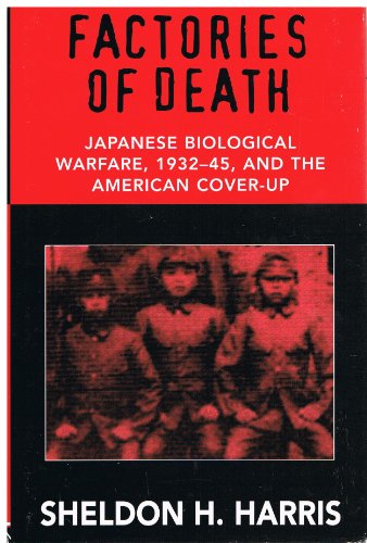 Imagen de archivo de Factories Of Death: Japanese Biological Warfare, 1932-1945, and the American Cover-Up a la venta por Goodwill