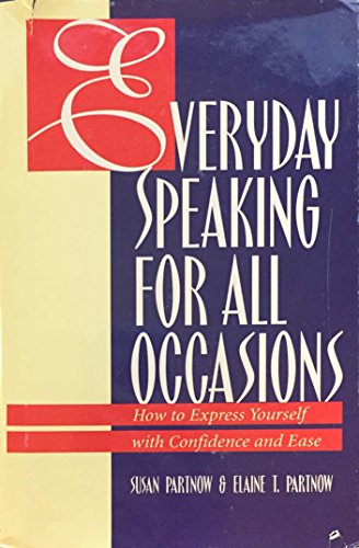 Beispielbild fr Everyday Speaking for All Occasions: How to Express Yourself with Confidence and Ease zum Verkauf von ThriftBooks-Dallas