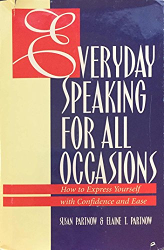 Stock image for Everyday Speaking for All Occasions: How to Express Yourself with Confidence and Ease for sale by Better World Books: West