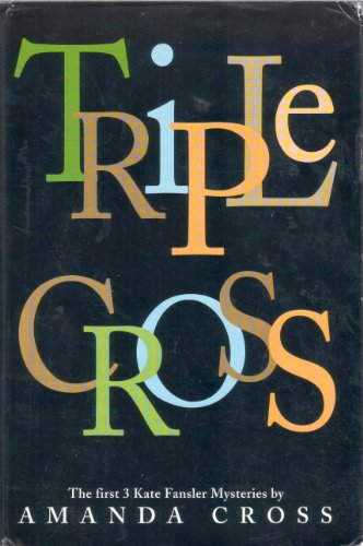 Beispielbild fr Triple Cross First Kate Fansler Mysteries: In the last Analysis, The James Joyce Murder and Poetic Justice zum Verkauf von Gulf Coast Books