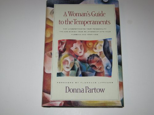 Stock image for A Woman's Guide to the Temperaments: How Understanding Your Personality Type Can for sale by SecondSale