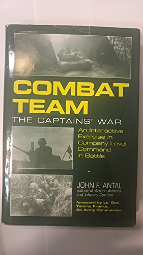 Combat Team. The Captains' War. An Interactive Exercise In Company Level Command In Battle (9781568657912) by Antal, John