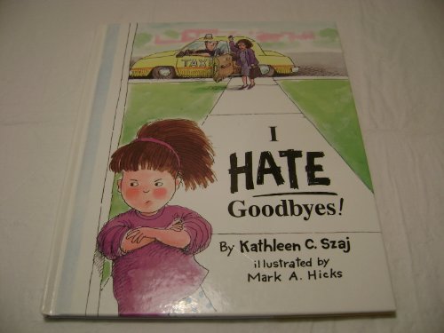 Stock image for I Hate Goodbyes! for sale by Better World Books