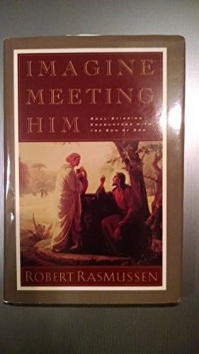 Stock image for Imagine Meeting Him (Soul-Stirring Encounters With The Son of God) for sale by Gulf Coast Books