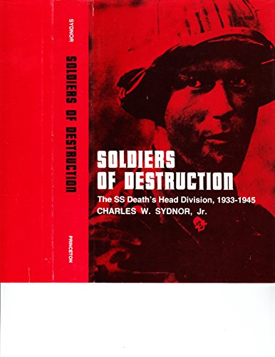 Beispielbild fr Soldiers of Destruction: The SS Death's Head Division, 1933-1945 zum Verkauf von Wonder Book