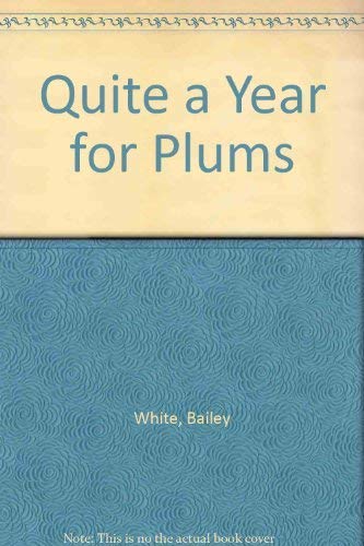 Beispielbild fr Quite a Year for Plums zum Verkauf von Better World Books