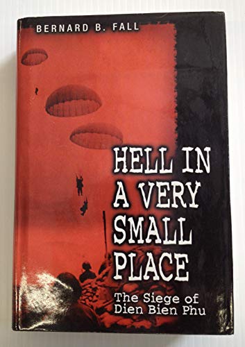 Stock image for Hell in a very small place: the siege of Dien Bien Phu for sale by SecondSale