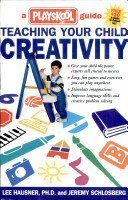 Stock image for Teaching Your Child Creativity Playskool for sale by Goodwill Books