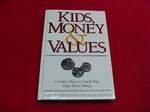 Stock image for Kids Money and Values Creative Ways to Tea for sale by Half Price Books Inc.