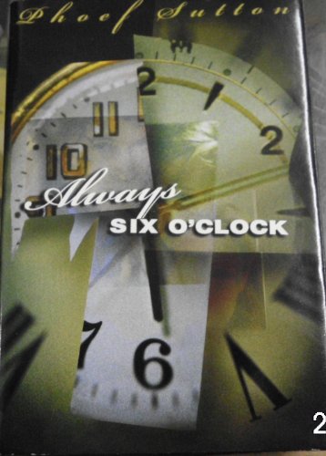 Imagen de archivo de Always Six O'Clock a la venta por Wonder Book