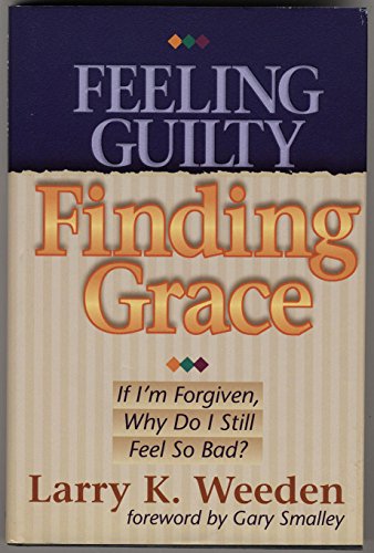 Stock image for Feeling Guilty finding Grace for sale by Wonder Book