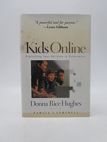 Imagen de archivo de Kids Online - Protecting Your Children In Cyberspace a la venta por The Media Foundation