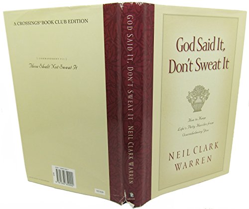 Imagen de archivo de God Said it, Don't Sweat it : How to Keep Life's Petty Hassles from Overwhelming a la venta por Better World Books