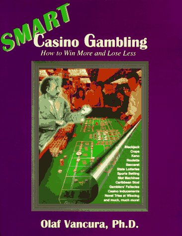 Beispielbild fr Smart Casino Gambling : How to Win More and Lose Less zum Verkauf von Better World Books