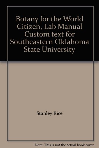 Imagen de archivo de Botany for the World Citizen, Lab Manual Custom text for Southeastern Oklahoma State University a la venta por Buyback Express