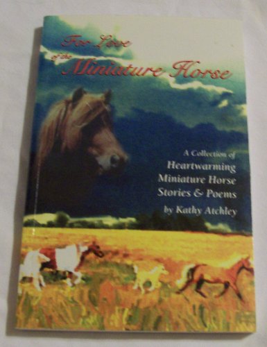 Stock image for For the Love of Miniature Horses for sale by Better World Books