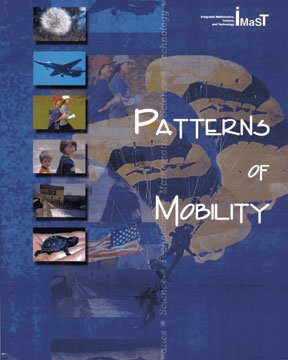 Patterns of Mobility - Student Edition (Integrated Mathematics, Science, and Technology (IMaST), 6th Grade) (9781568704425) by Center For Mathematics Science And Technology; Illinois State University; Franzie Loepp; Richard Satchwell; Brad Christensen; Georgia Cobbs;...