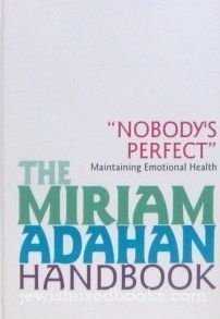 Stock image for Nobody's perfect: Maintaining emotional health (The Miriam Adahan handbook) for sale by ThriftBooks-Atlanta