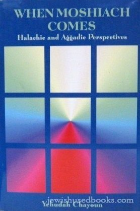 Stock image for When Moshiach Comes: Halachic & Aggadic Perspectives for sale by ThriftBooks-Atlanta