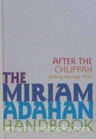 Stock image for After the Chuppah: Making Marriage Work (The Miriam Adahan Handbooks) for sale by Mispah books