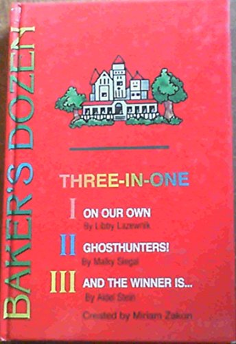 The Baker's Dozen: Vol. 1-3 On Our Own; Ghosthunters!; And the Winner Is (9781568711904) by Aidel Stein