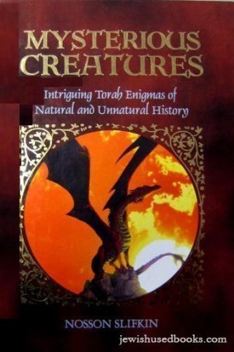 Stock image for Mysterious Creatures: Intriguing Torah Enigmas of Natural and Unnatural History for sale by Books of the Smoky Mountains